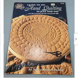 Learn To Do Hand Quilting in Just One Day 1996 Nancy Daniel #4173 ASN Needlework